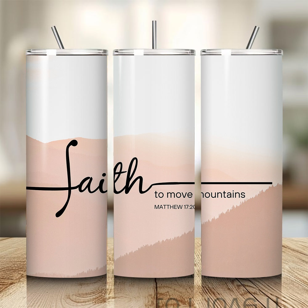 Faith to Move Mountains 20oz tumbler