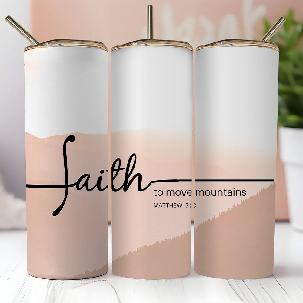 Faith to Move Mountains 20oz tumbler