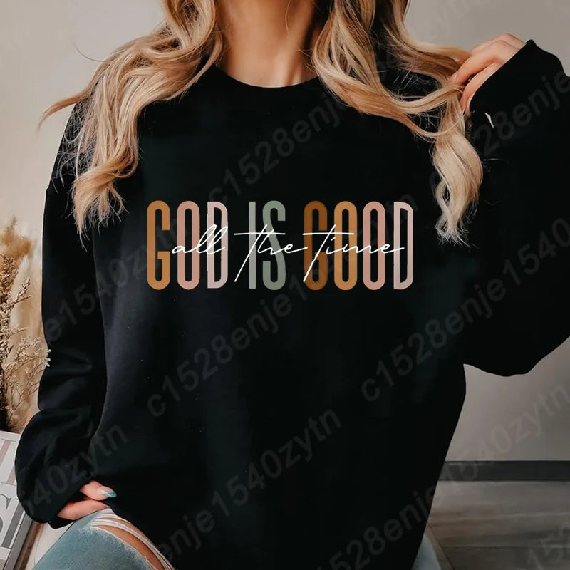 God Is Good All the Time Sweatshirt