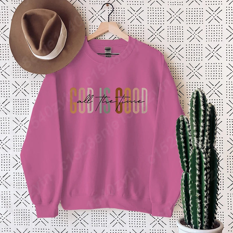 God Is Good All the Time Sweatshirt