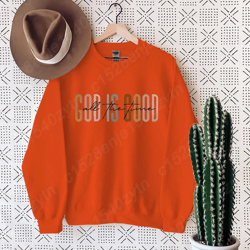 God Is Good All the Time Sweatshirt