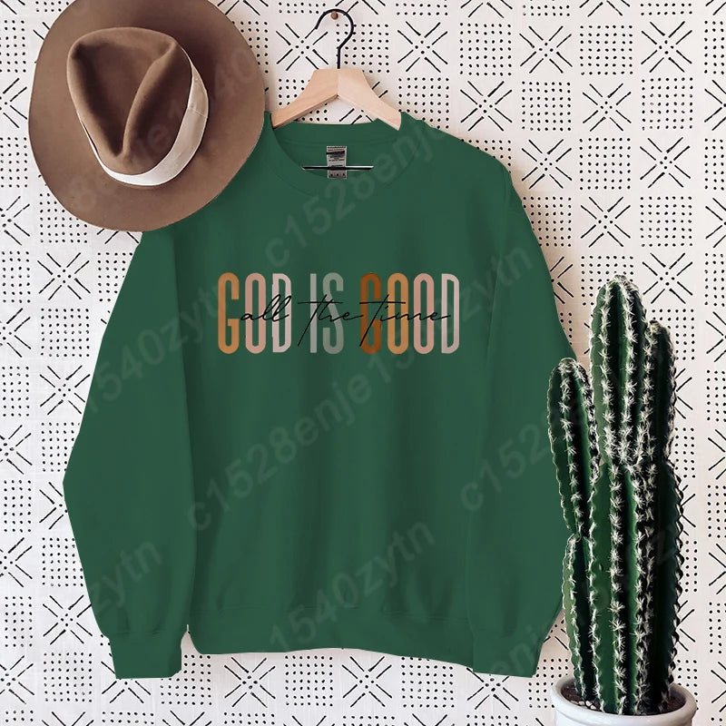 God Is Good All the Time Sweatshirt