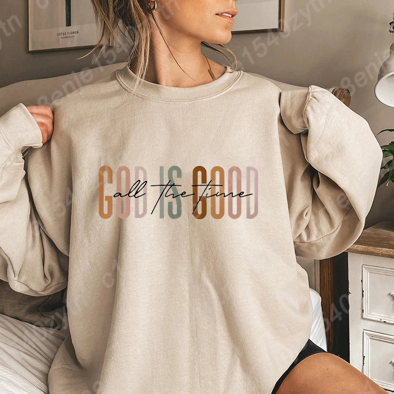 God Is Good All the Time Sweatshirt