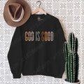 God Is Good All the Time Sweatshirt