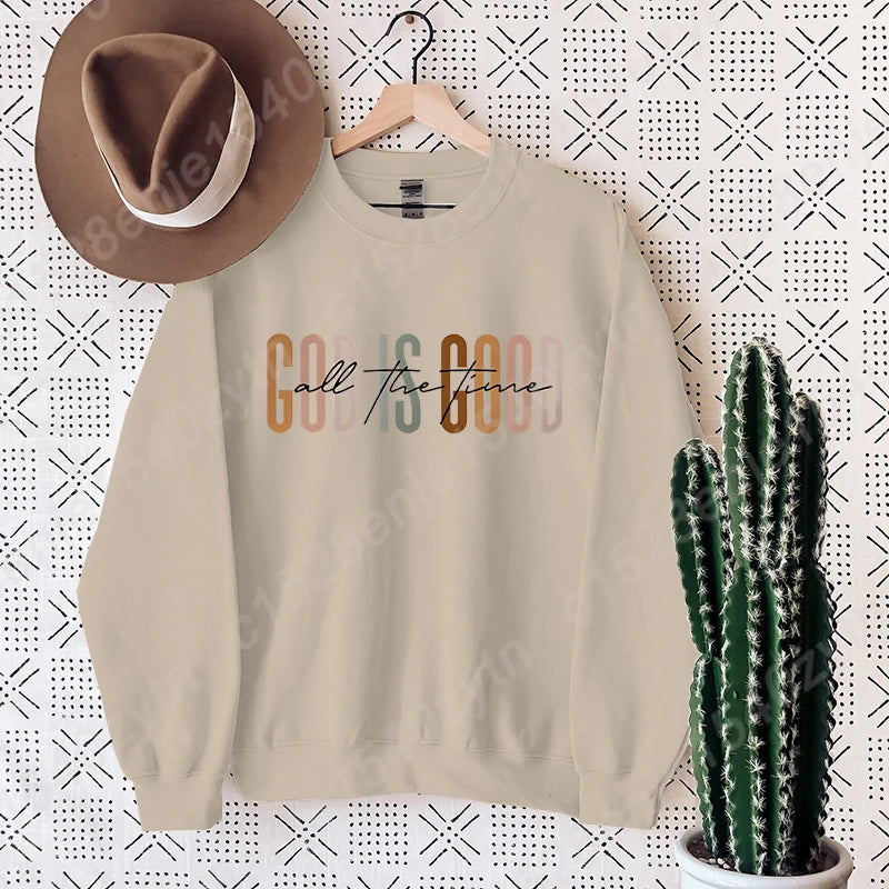 God Is Good All the Time Sweatshirt